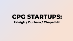 CPG Startups: Raleigh / Durham / Chapel Hill